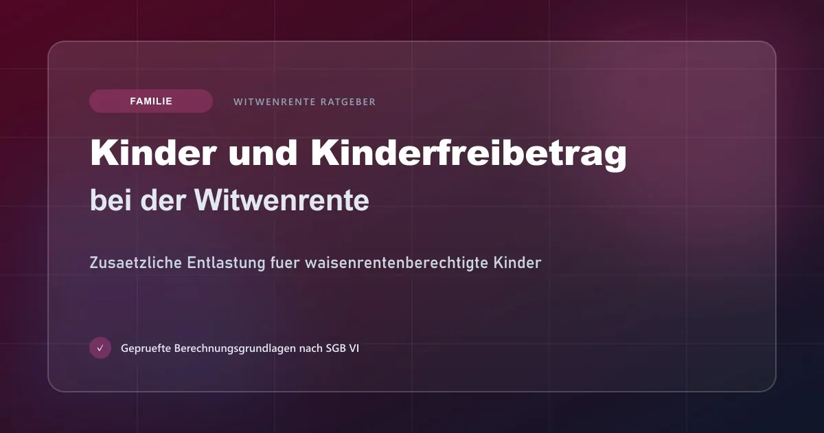 Witwenrente und zusaetzliche Kinderfreibetraege